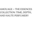 Amouage – The Essences Collection: Time, Depth, and Haute Perfumery