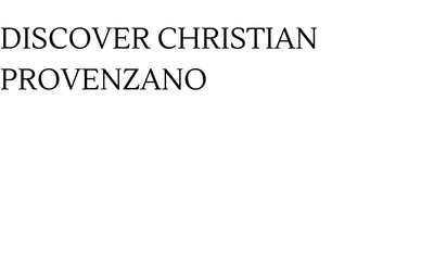 DISCOVER CHRISTIAN PROVENZANO