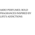 AKRO PERFUMES: BOLD FRAGRANCES INSPIRED BY LIFE’S ADDICTIONS