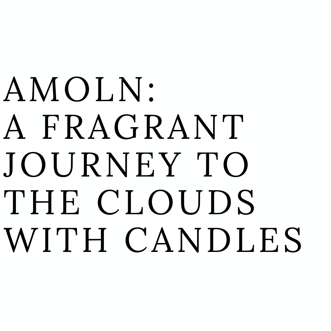 Amoln: A Fragrant Journey to the Clouds with Candles