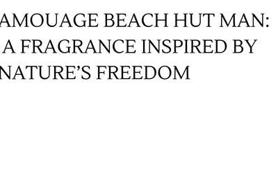 Amouage Beach Hut Man: A Fragrance Inspired by Nature’s Freedom