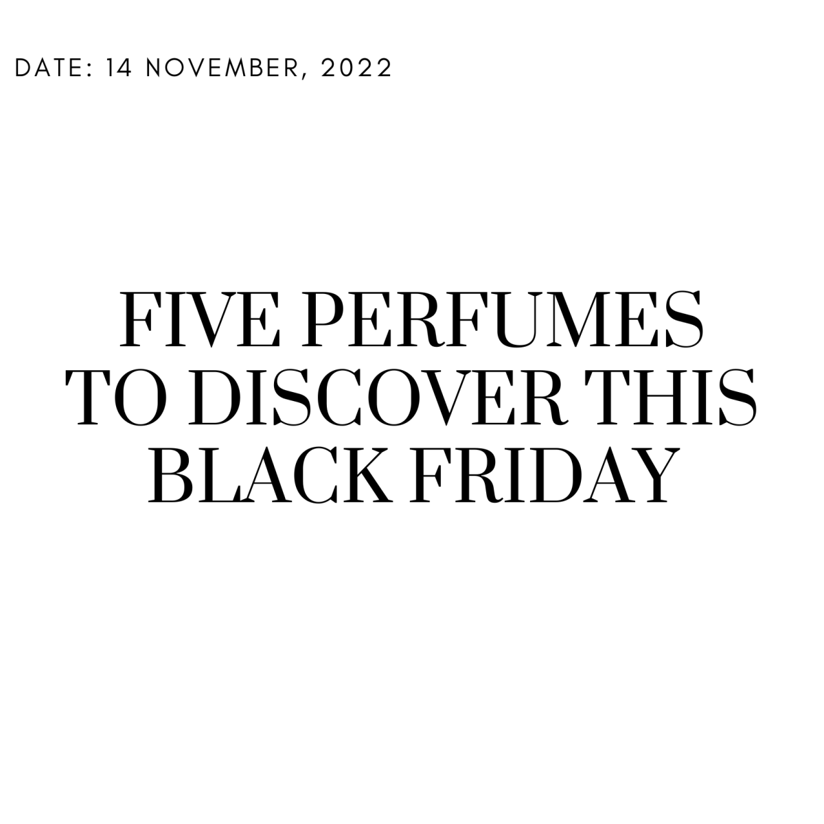Five Perfumes To Discover Black Friday
