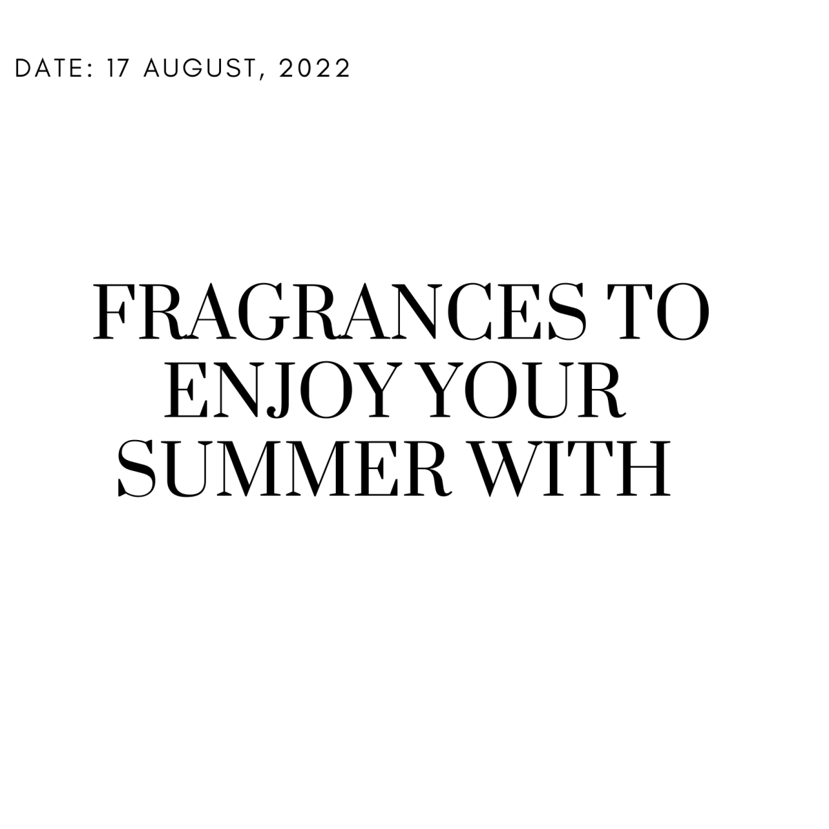 Fragrances to Enjoy your Summer With