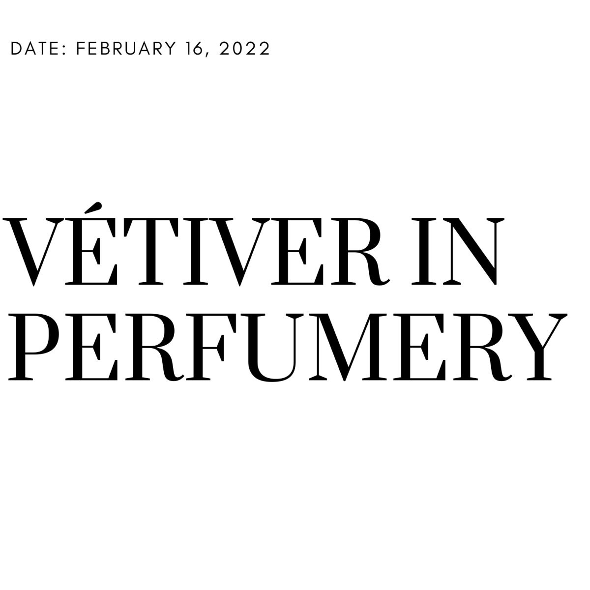 Vetiver in Perfumery